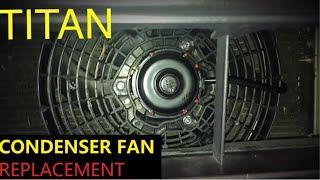 04 Nissan Titan AC condenser fan replacement