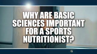 Why are basic sciences important for a sports nutritionist?  Phil Jakeman