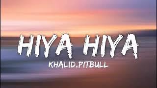 Ft.khaled,pitbull - Hiya Hiya (lyrics)  || music lyrics vibes ||