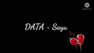 Data - Sayu HQ (Lyrics)