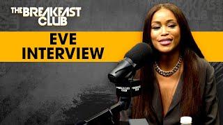 Eve Talks Motherhood, Ruff Ryders Brotherhood, Jay-Z's Advice, Overcoming Alcoholism + More