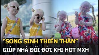 “Song sinh thiên thần” giúp nhà đổi đời khi hot MXH