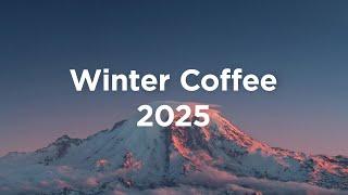 Winter Coffee 2025 ️ Chillout Mix