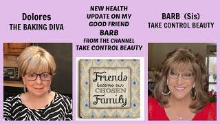 Health Update You have Been Waiting For On My Dear Friend BARB From The Channel TAKE CONTROL BEAUTY.