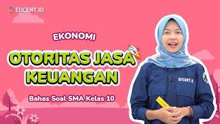 Otoritas Jasa Keuangan (OJK): Bahas Soal Ekonomi Kelas X