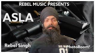 ASLAA | REBEL SINGH | New Punjabi Song 2020 | Rebel Music