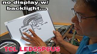 How to repair led tv no display w/backlight, | TCL LED55P6US