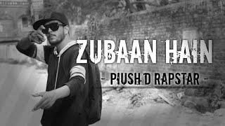 Zubaan Hain - PIUSH D RAPSTAR | SEVEN VISION | ONE TAKE VIDEO | 2019