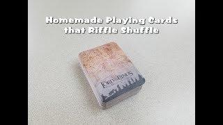 Homemade Playing Cards that Riffle Shuffle