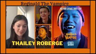 Thailey Roberge Reginald The Vampire Interview