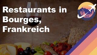 Restaurants in Bourges, Frankreich