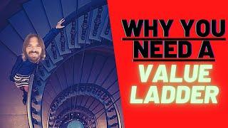 What Is A Value Ladder? DON'T Make The Mistake Of Not Using One!