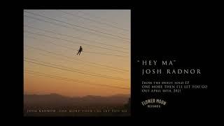 Josh Radnor - HEY MA (Official Audio)