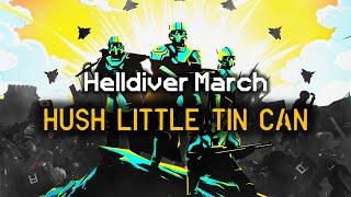 Hush Little Tin Can (Automaton Lullaby) - Helldiver Marching Song | Democratic March | Helldivers