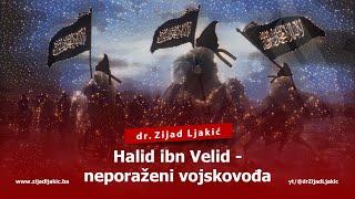 HALID IBN VELID - NEPORAŽENI VOJSKOVOĐA - dr. Zijad Ljakić