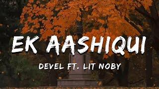 Ek Aashiqui - Devel Ft. Lit Noby | Lyrical Video | ta editor