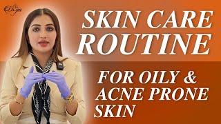 Skin Care Routine For Oily & Acne Prone Skin By Dr Javeria Jia || Best Dermatologist in UAE#skincare