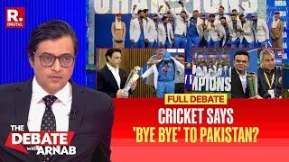 Debate With Arnab: The End of Pakistan In World Cricket? Host By Name, Zero by Game