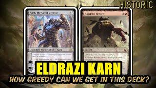 How Greedy Are We Talking Here? Eldrazi Karn! | Historic BO3 Ranked | MTG Arena