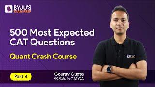 CAT 2023 Preparation | 500 Most Expected CAT Quant Questions | CAT Quantitative Aptitude | Part 4