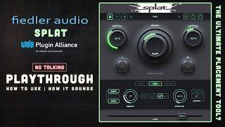 Fiedler Audio - Splat - width, depth, and creative effects || First Look - Playthrough (no talking)