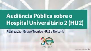 Audiência pública sobre o Hospital Universitário 2 (HU2)