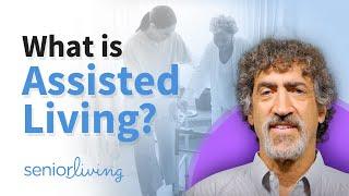 What is Assisted Living?