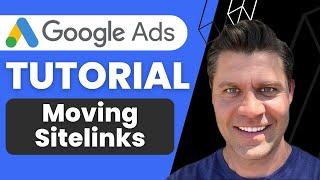 Google Ads Sitelinks Course 2023: How To Easily Move Sitelinks Within An Account