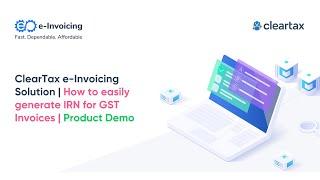 ClearTax e-Invoicing Solution | How to easily generate IRN for GST Invoices | Product Demo