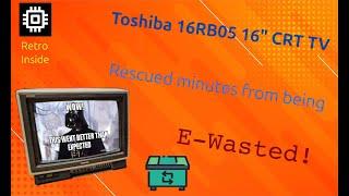 Toshiba 16RB05 16 inch CRT analysis and repair