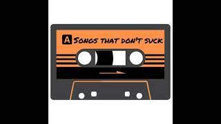 Songs That Don't Suck - Episode 1 (Cliff Notes Version) - I'm So Happy...