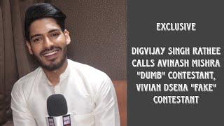 Exclusive: Digvijay Singh Rathee on his fight with Kashish Kapoor, Calls Vivian "Fake" contestant