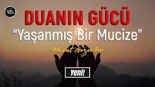 DUANIN GÜCÜ - Günümüzde Yaşanmış Bir Mucize | Murat Gezenler