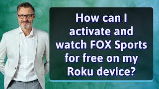 How can I activate and watch FOX Sports for free on my Roku device?