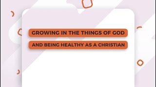 Growing in the things of God and being healthy as a believer | Pastor Preston Idoro