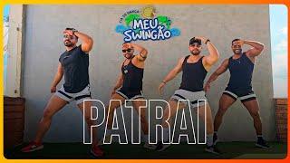 Patrai - Zé Felipe, Nattan & O rei da batidinha - Coreografia | Meu Swingão.