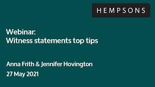 Hempsons webinar: Witness statement writing top tips - 27 May 2021