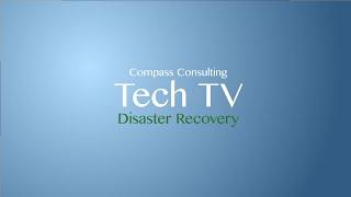 Compass Tech TV E2 - Disaster Recovery