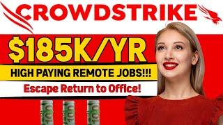 CrowdStrike’s High-Paying Remote Jobs 2024 – Escape Return-to-Office & WFH!