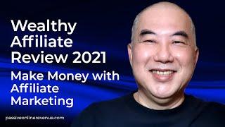 Wealthy Affiliate Review 2021 Make Money with Affiliate Marketing