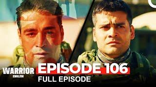 Warrior Turkish Drama Episode 106