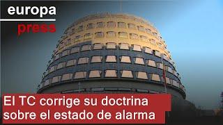 El TC corrige su doctrina y establece que el estado de alarma era suficiente