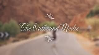 The Outbound Medic || Coming Soon...