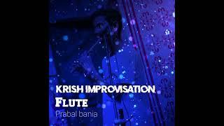 Krish improvisation flute ।Prabal bania।P.B music।