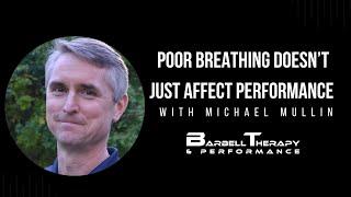 Poor Breathing Doesn’t Just Affect Performance with Michael Mullin ATC, PTA, PRC