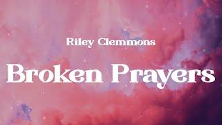 Riley Clemmons - Broken Prayers (Lyrics)