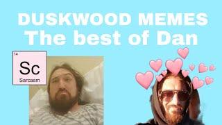 Duskwood memes but just the best Dan moments