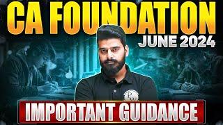 CA Foundation June 2024 Exam Important Guidance 