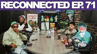 Reconnected Ep 71