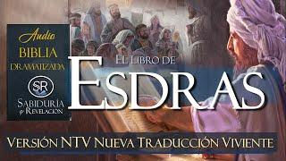 EL LIBRO DE ESDRAS   BIBLIA NTV DRAMATIZADA